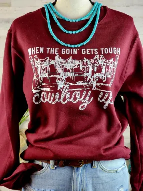 Maroon When The Going Gets Tough Cowboy Up Pullover Sweatshirt